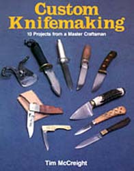 Custom Knifemaking: 10 Projects From a Master Craftsman